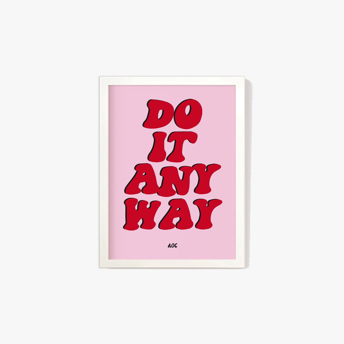 AOC Do It Anyway Print