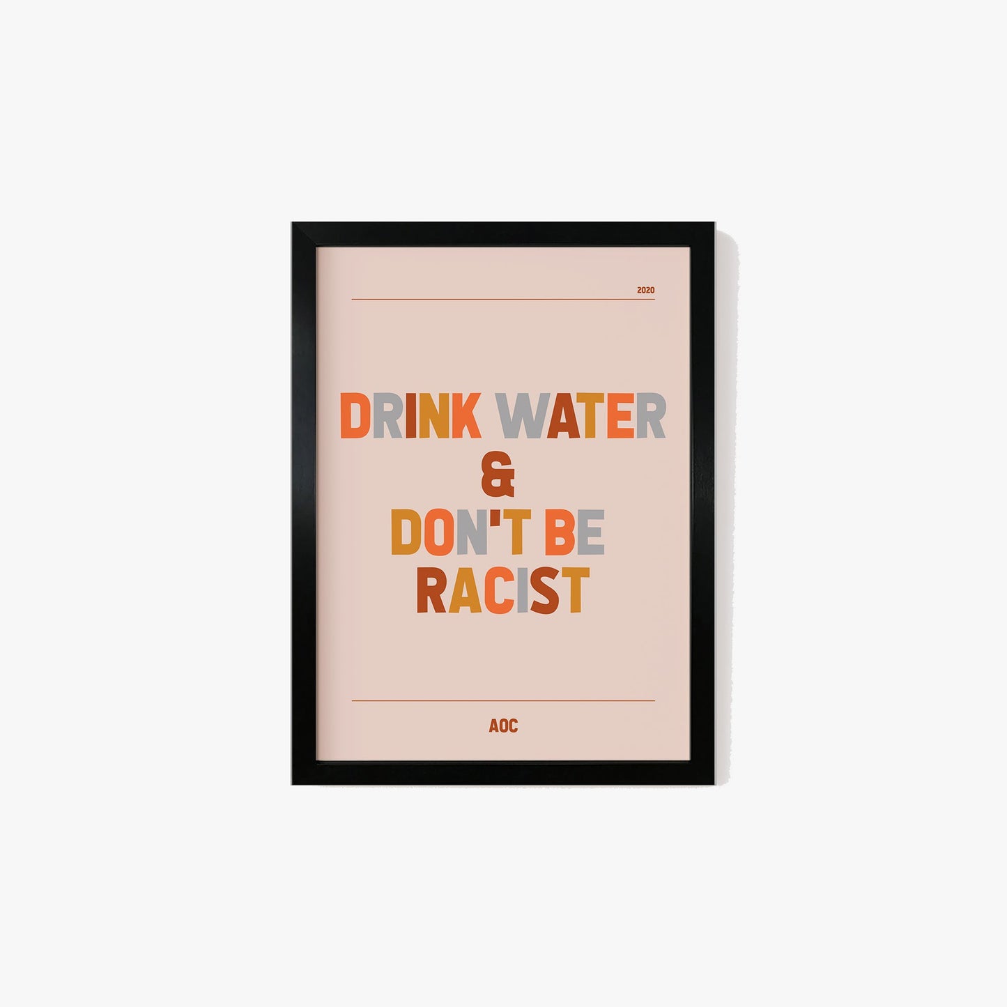 AOC Drink Water & Don't Be Racist Print