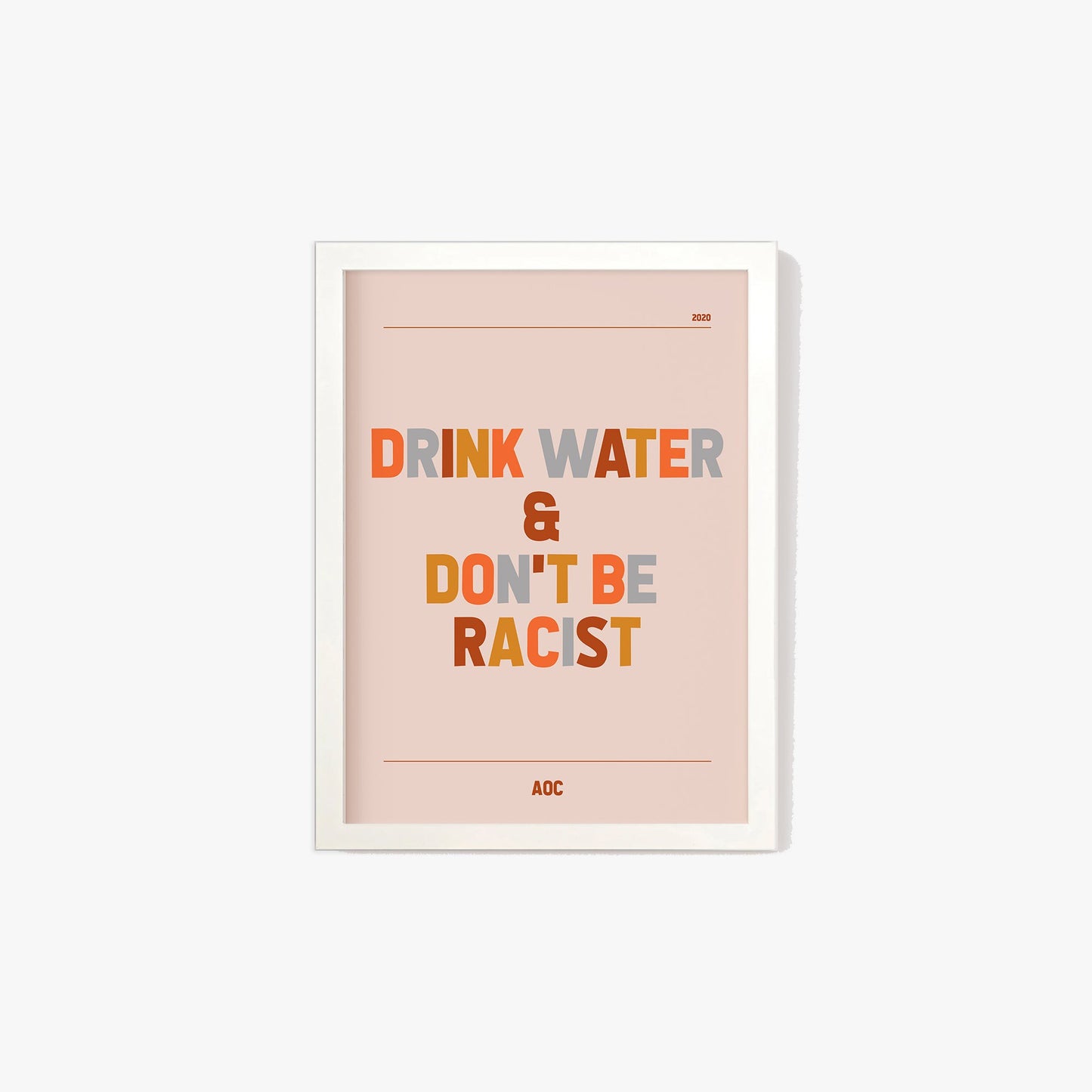 AOC Drink Water & Don't Be Racist Print