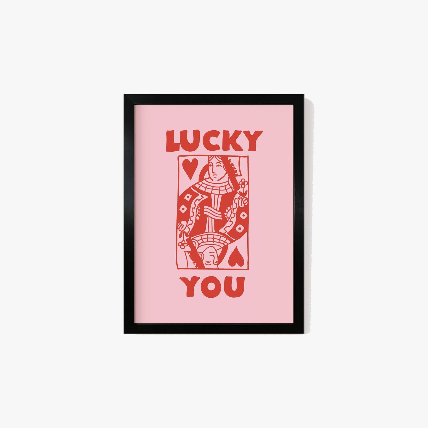 Lucky You Queen Print