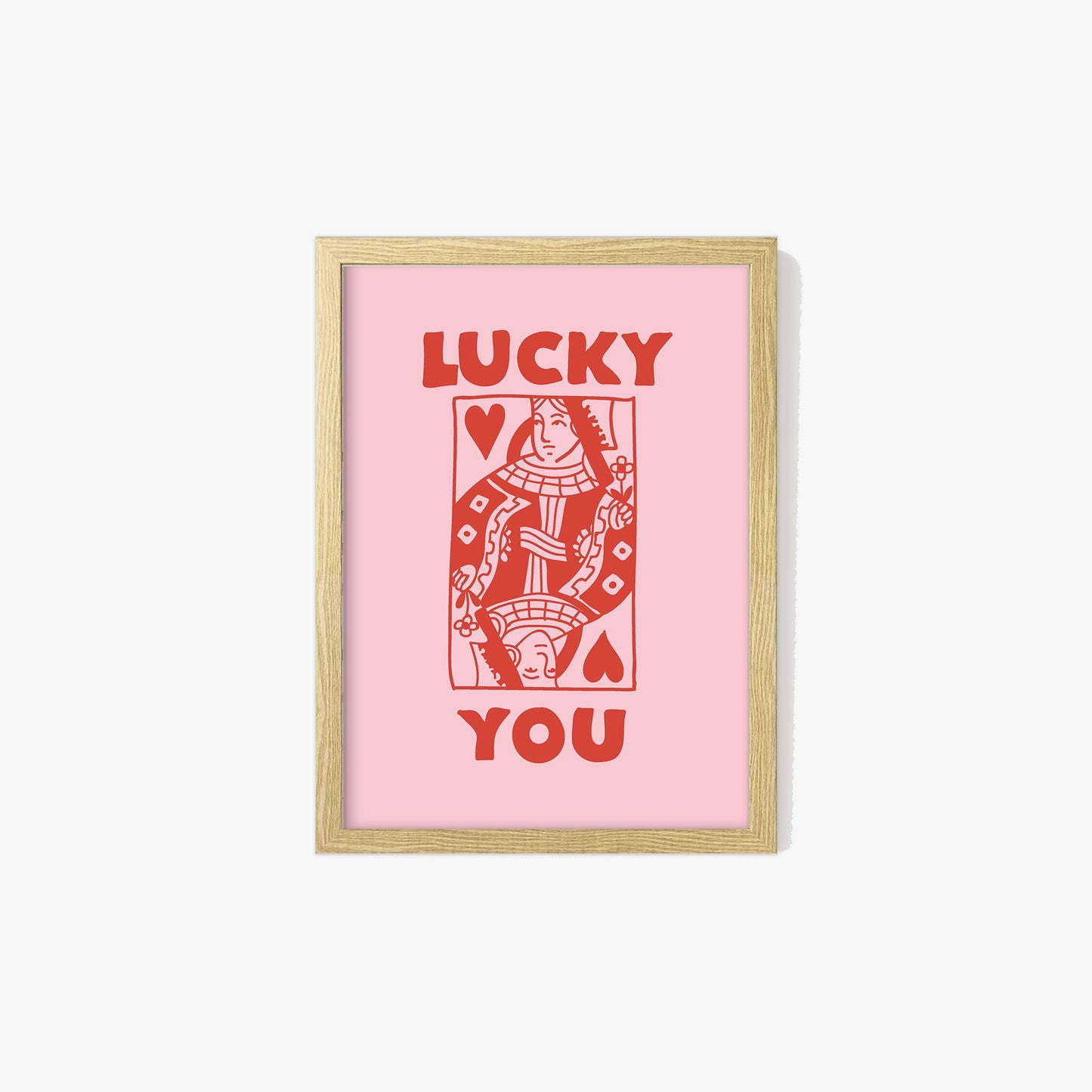 Lucky You Queen Print