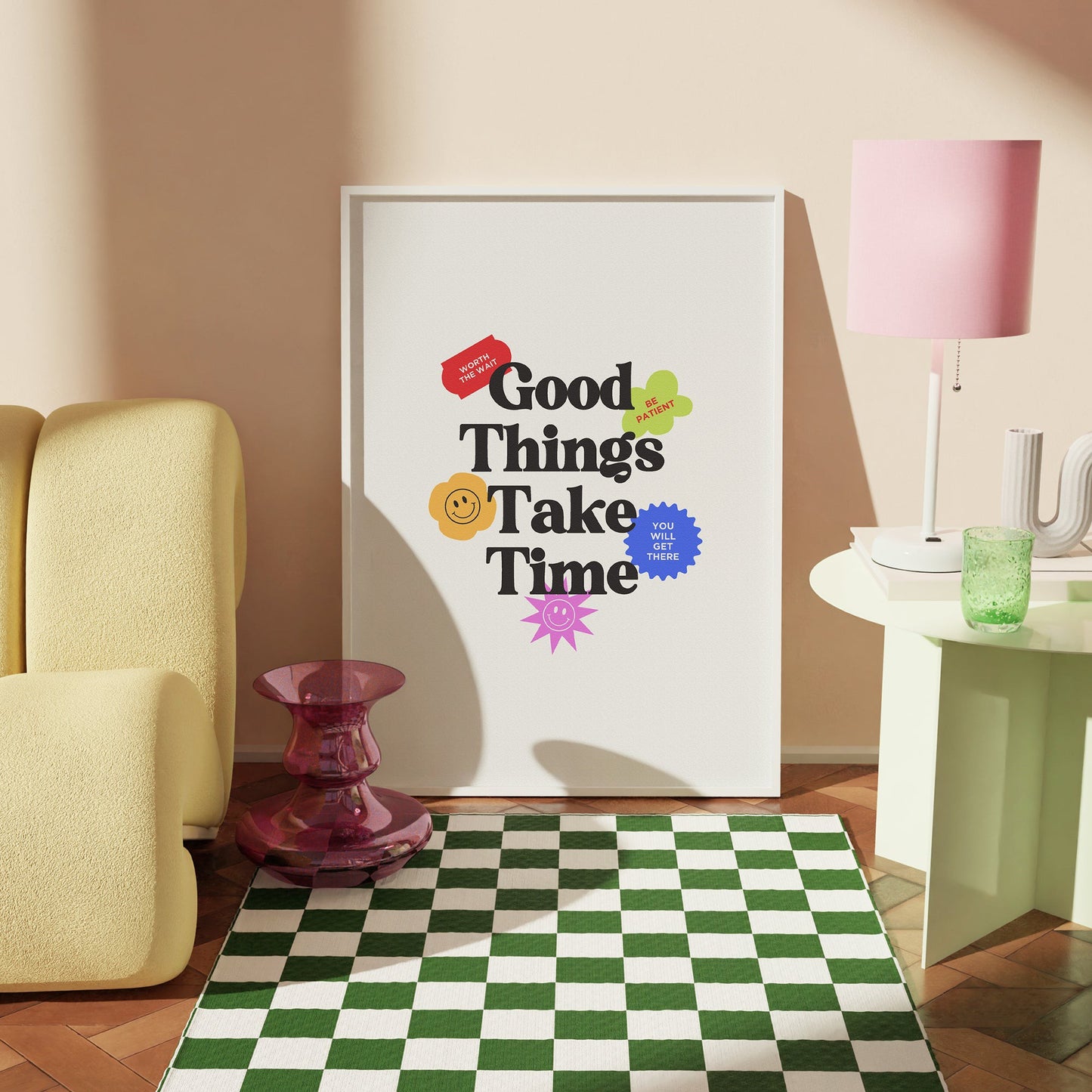 Good Things Take Time Print