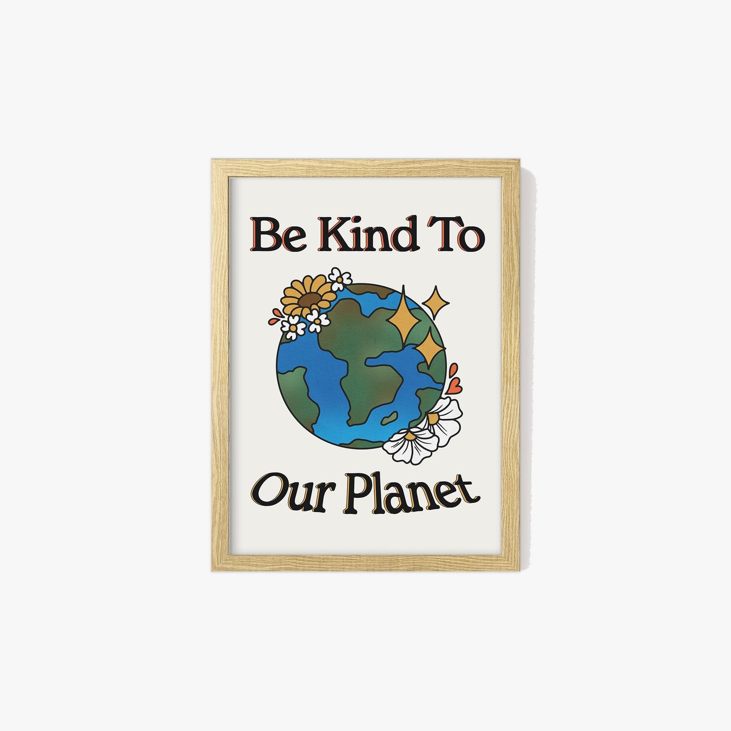 Be Kind To Our Planet Print