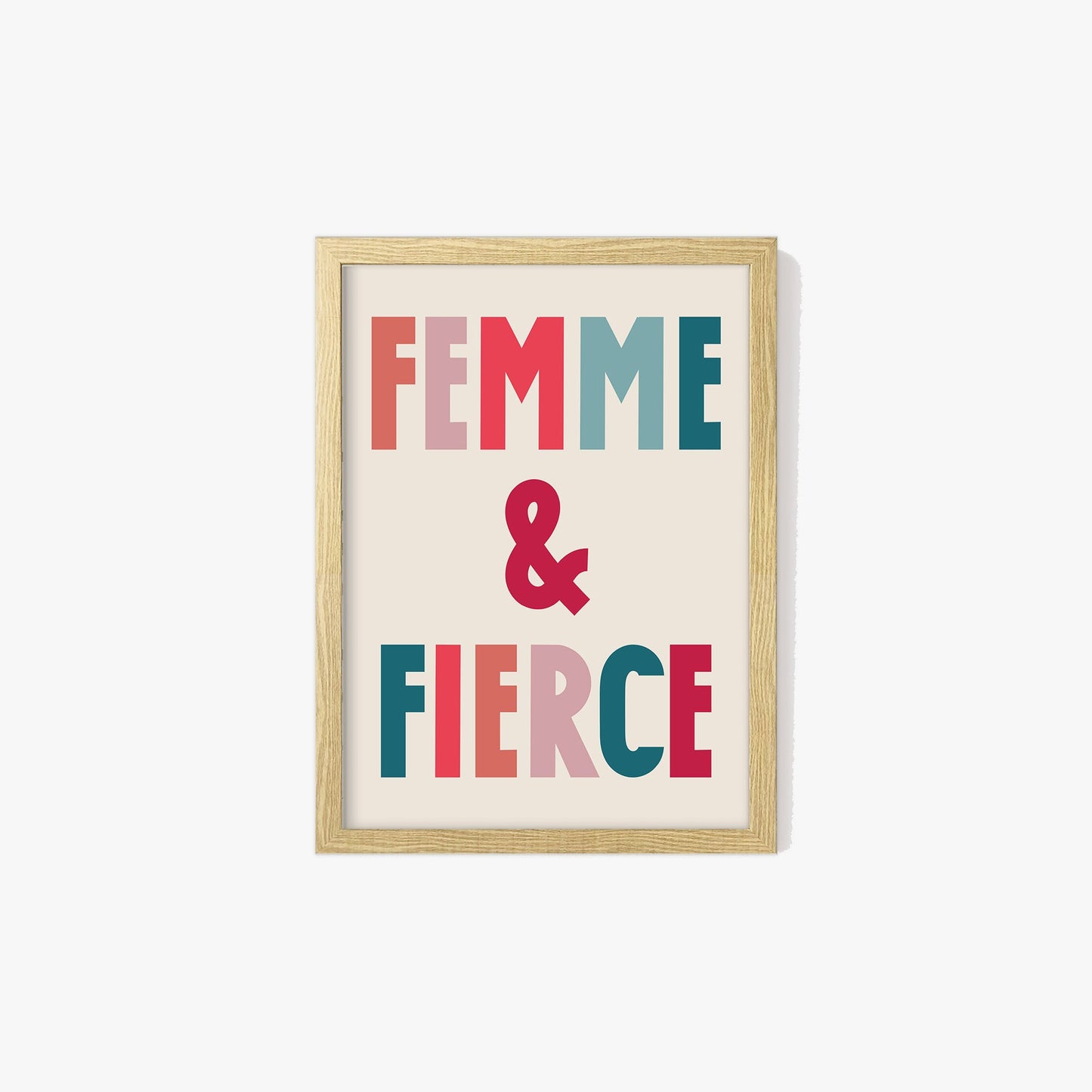 Femme and Fierce Print