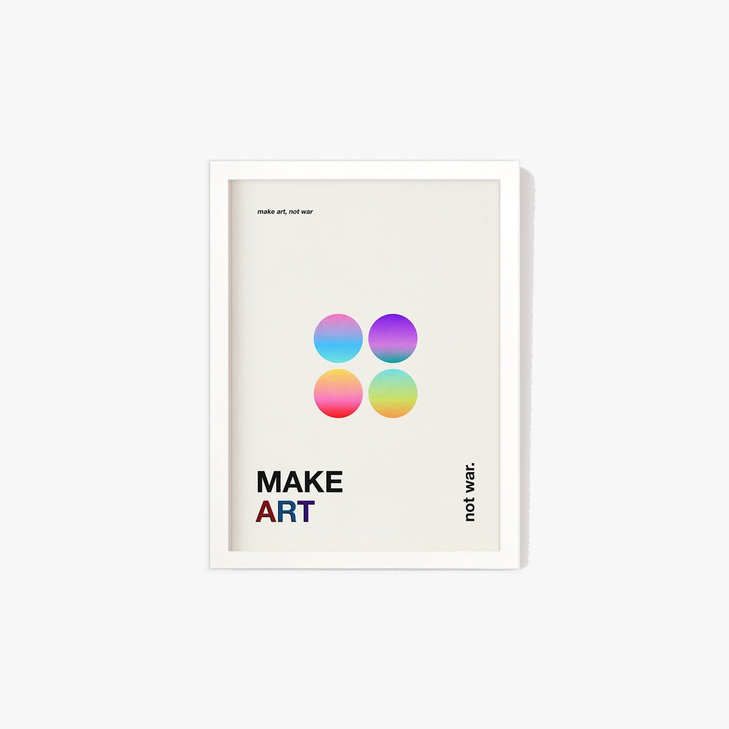 Make Art Not War Print