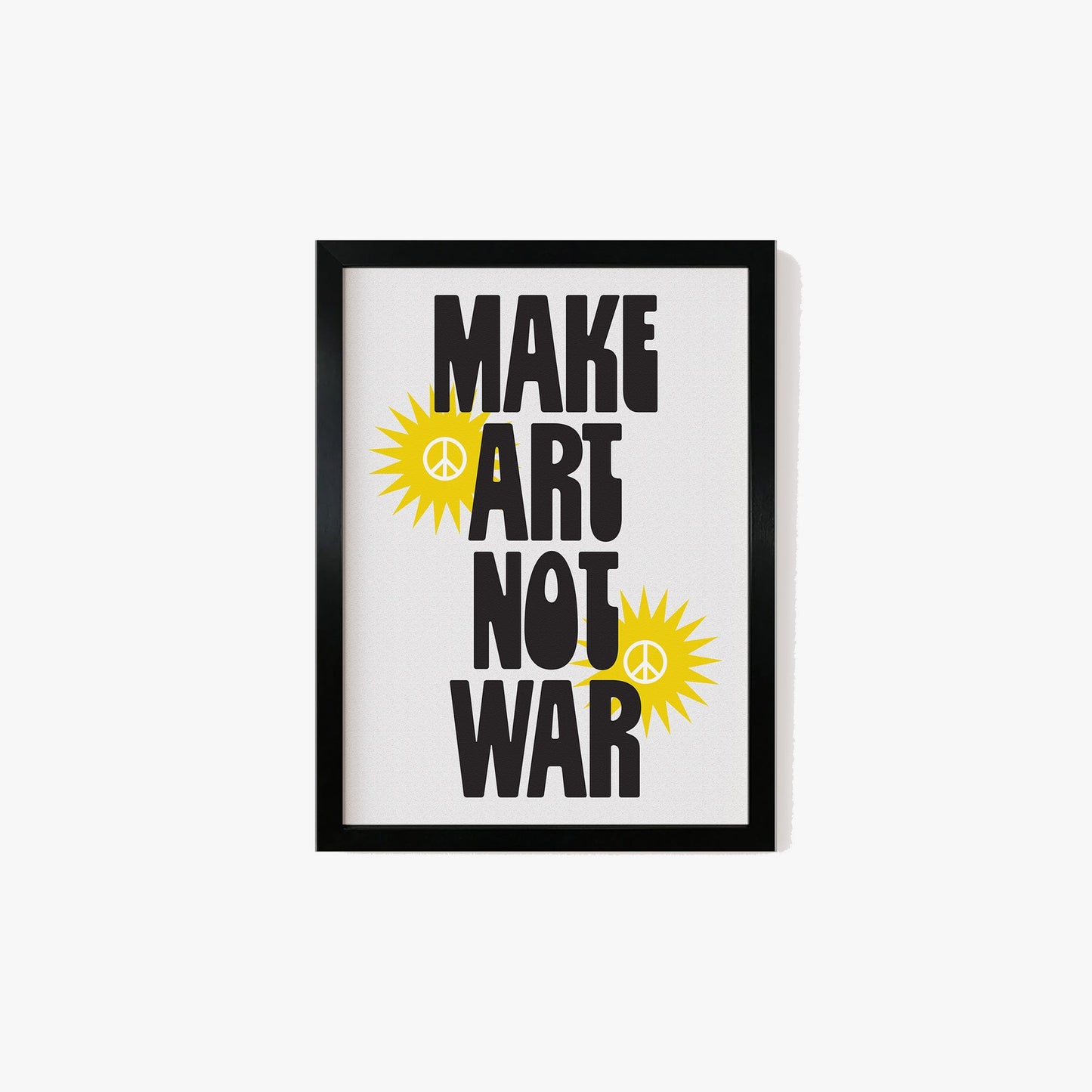 Make Art, Not War Print