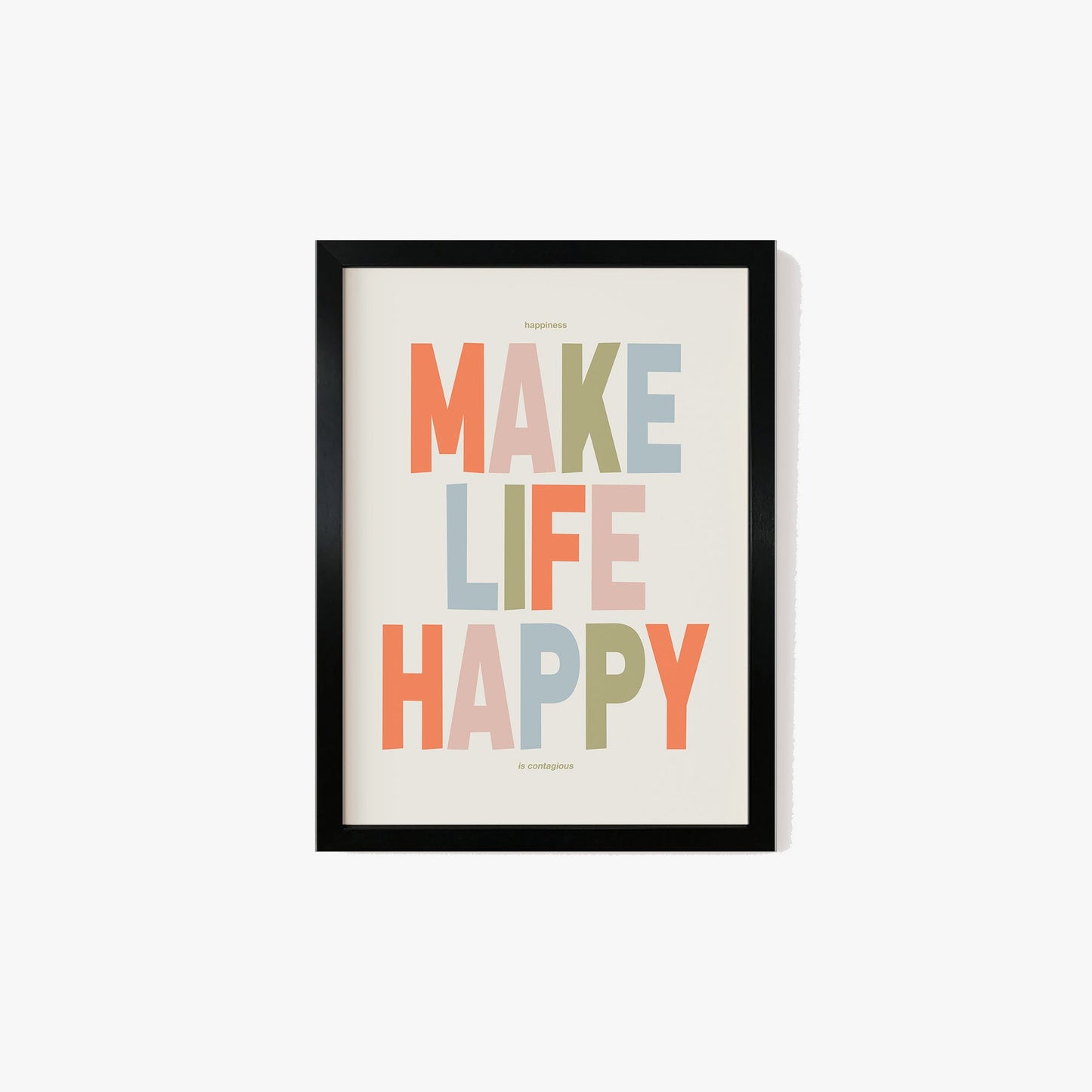 Make Life Happy Print