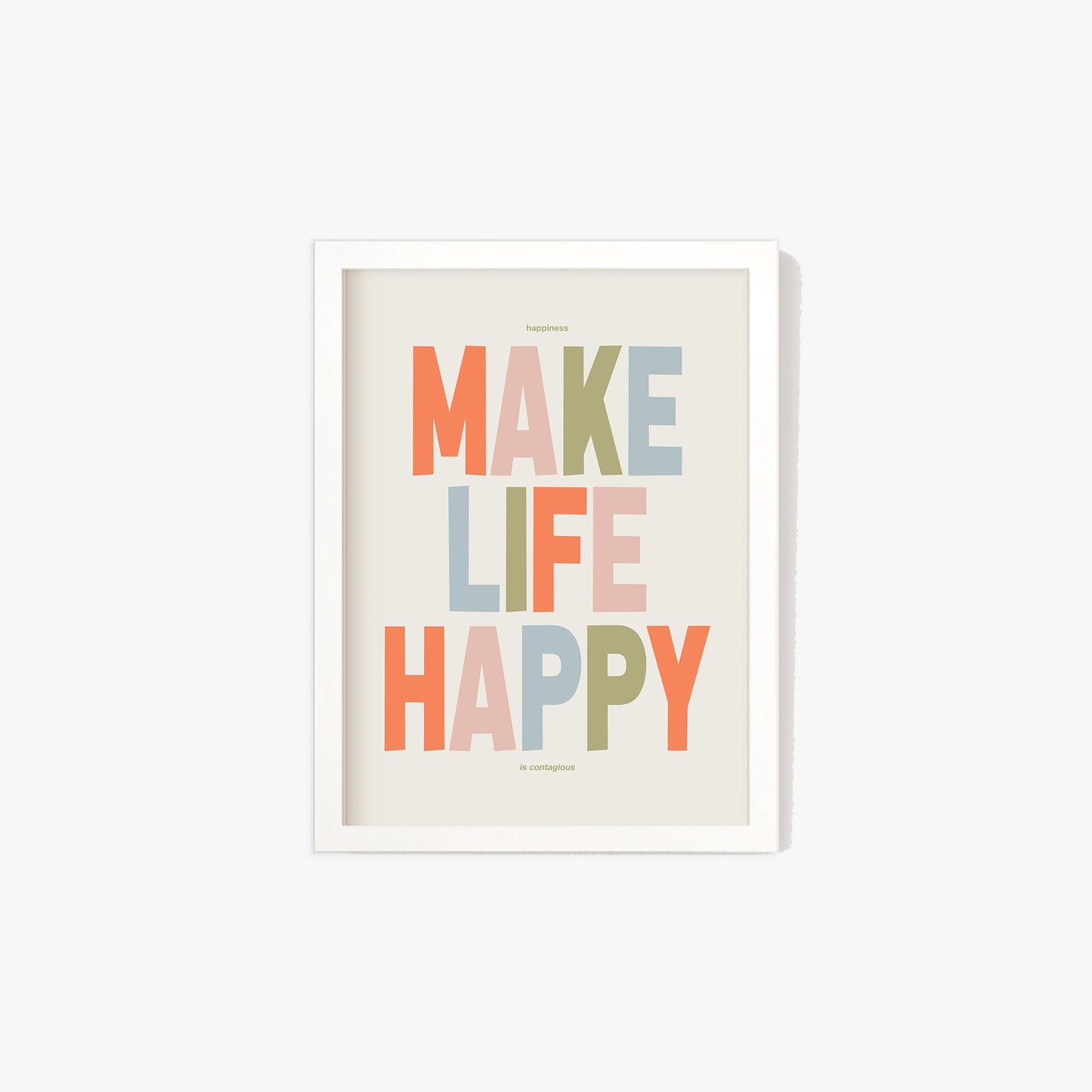 Make Life Happy Print