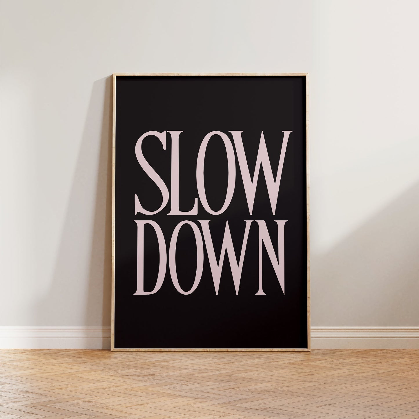 Slow Down Print