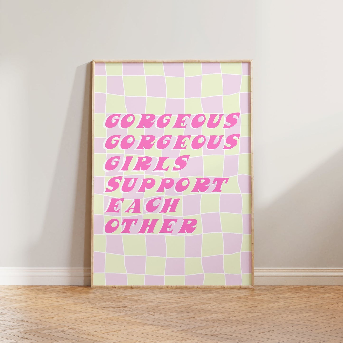 Gorgeous Gorgeous Girls Support Each Other Print