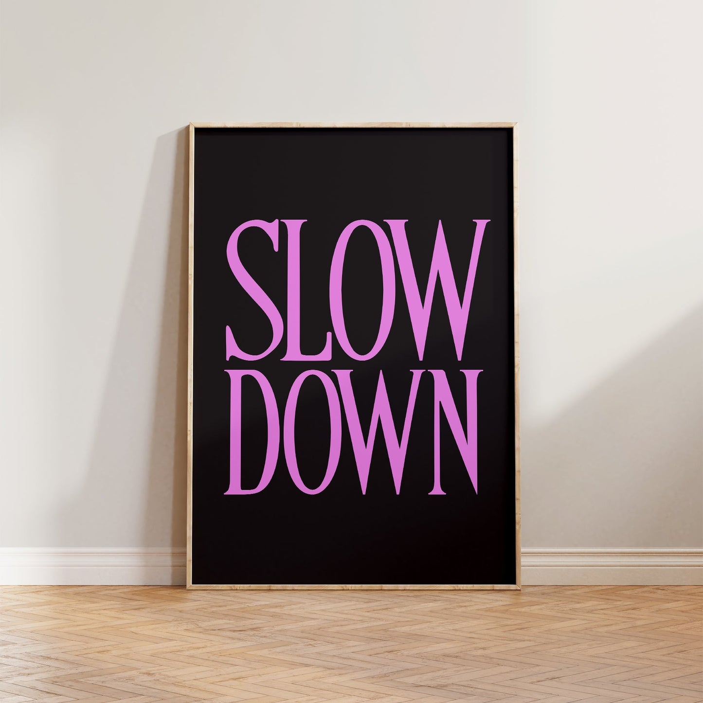 Slow Down Print