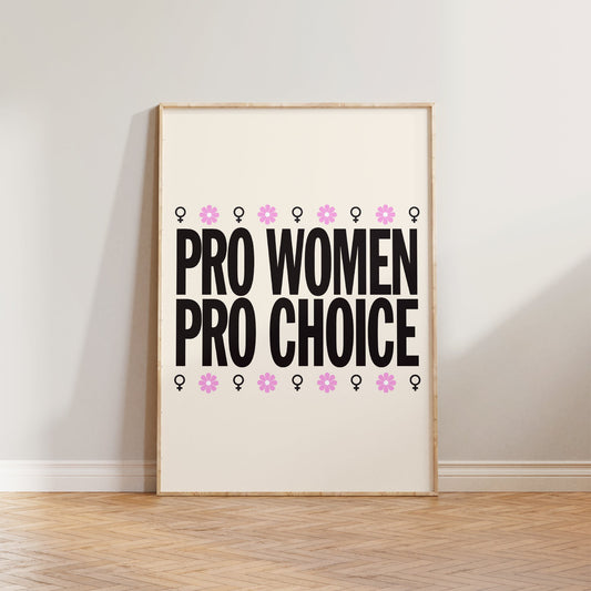 Pro Women Pro Choice Print