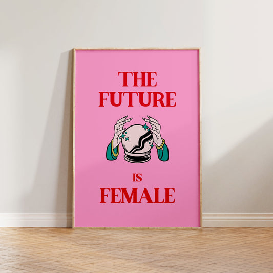 The Future Is Female Print
