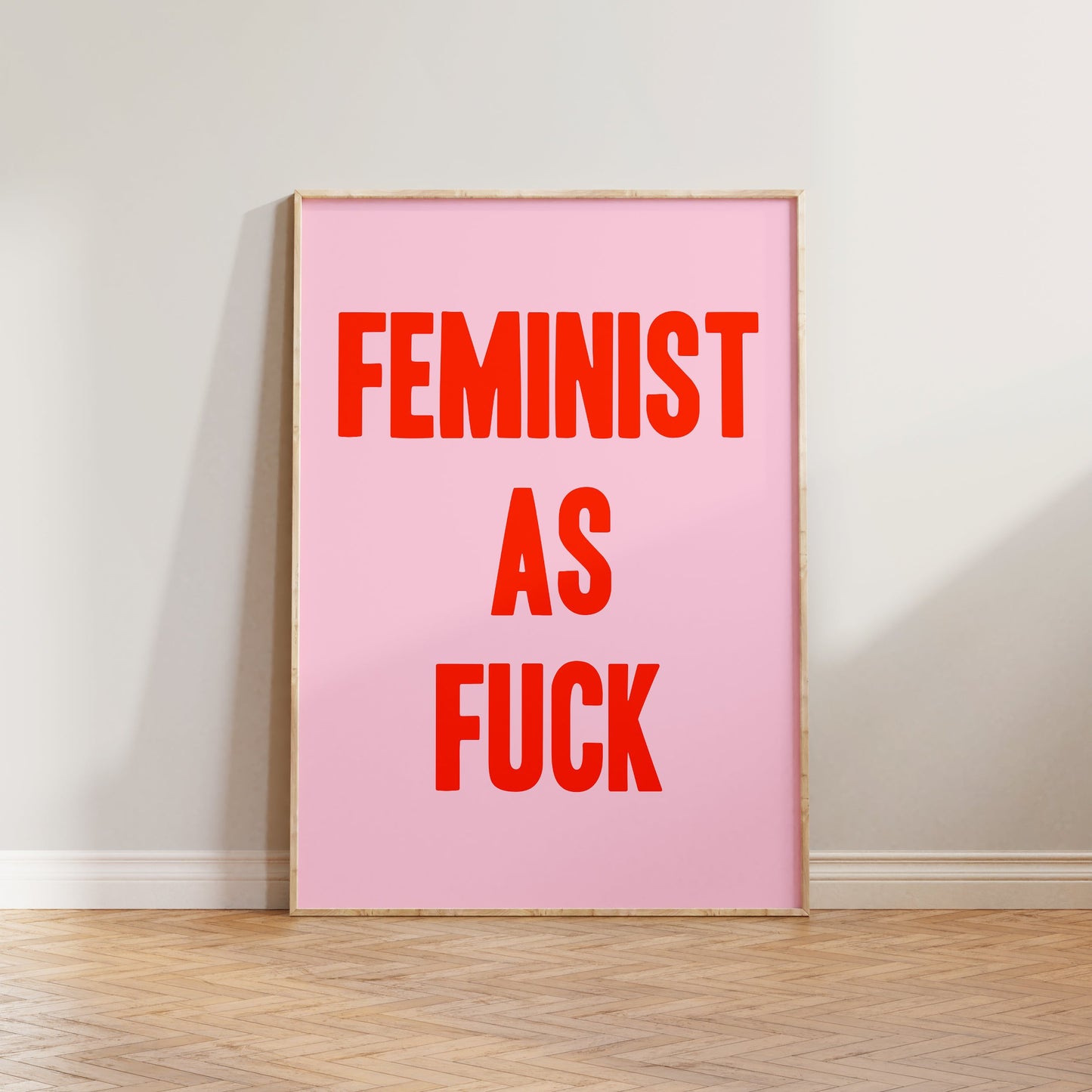 Feminist As Fuck Print