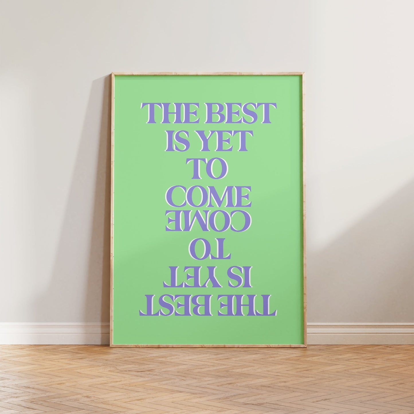 The Best Is Yet To Come Print