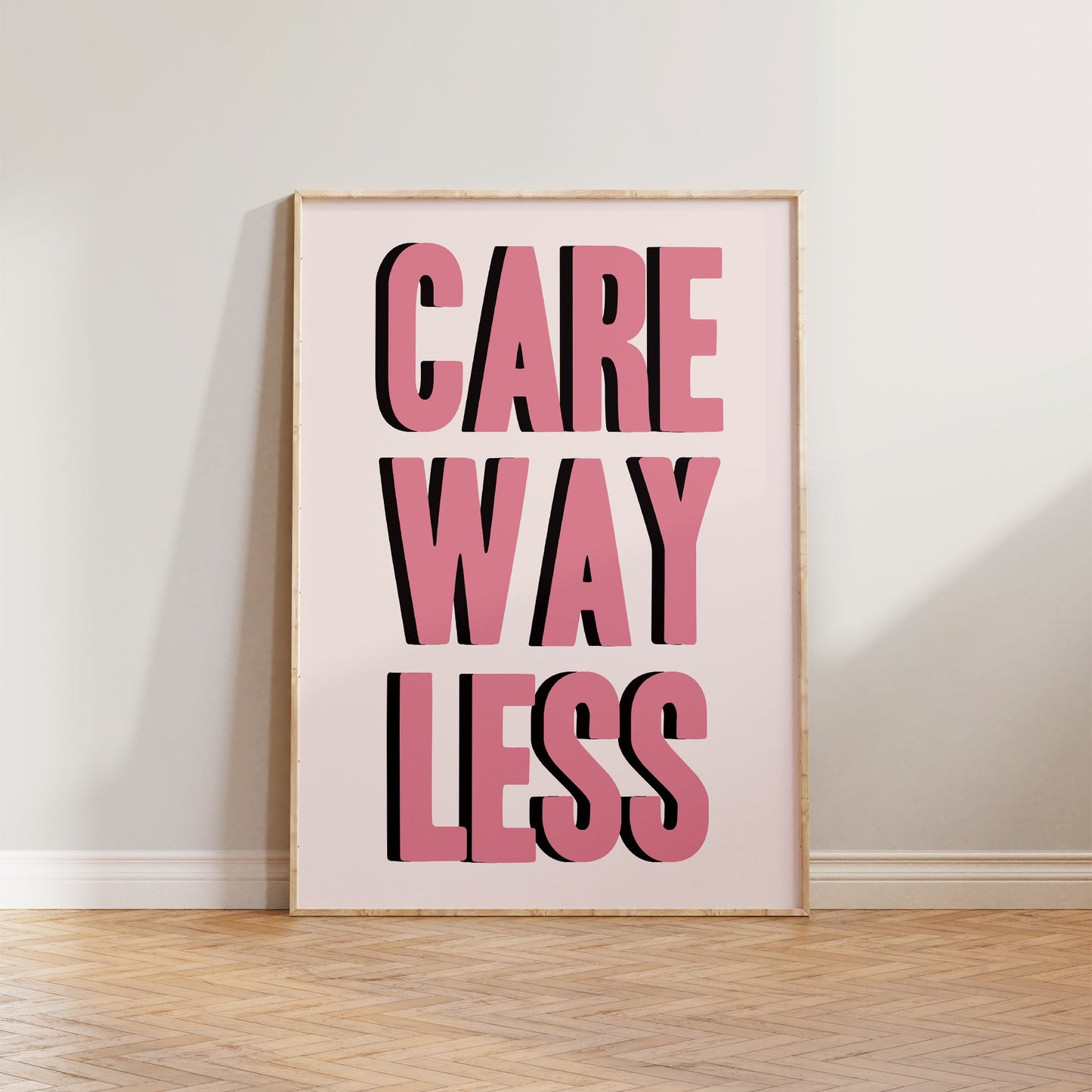 Care Way Less Typography Print