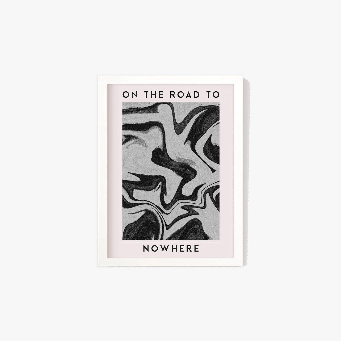 On The Road To Nowhere Print