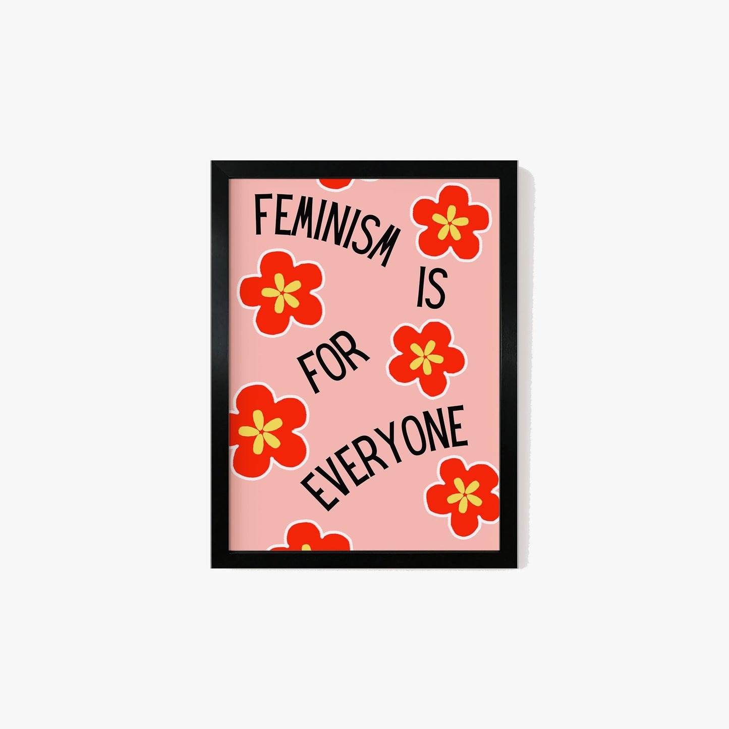 Feminism Is For Everyone Print