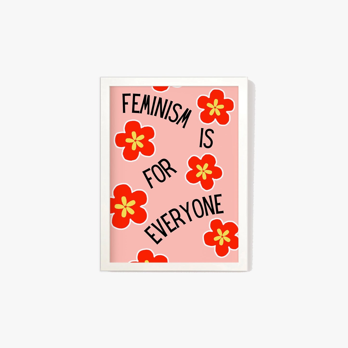 Feminism Is For Everyone Print