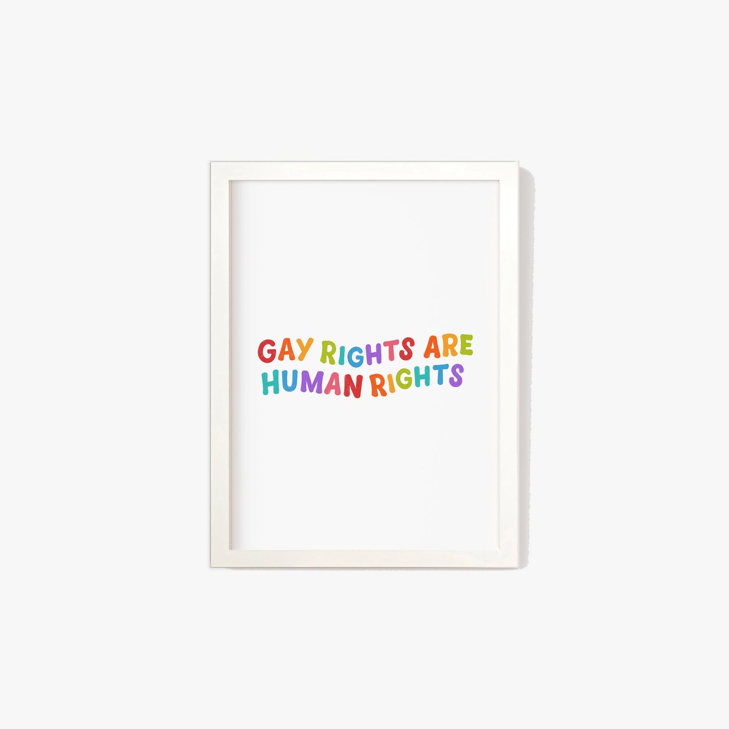 Gay Rights Are Human Rights Print