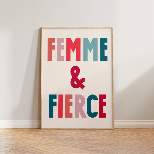Femme and Fierce Print
