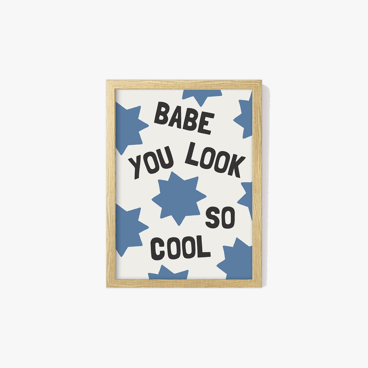 Babe, You Look So Cool Print