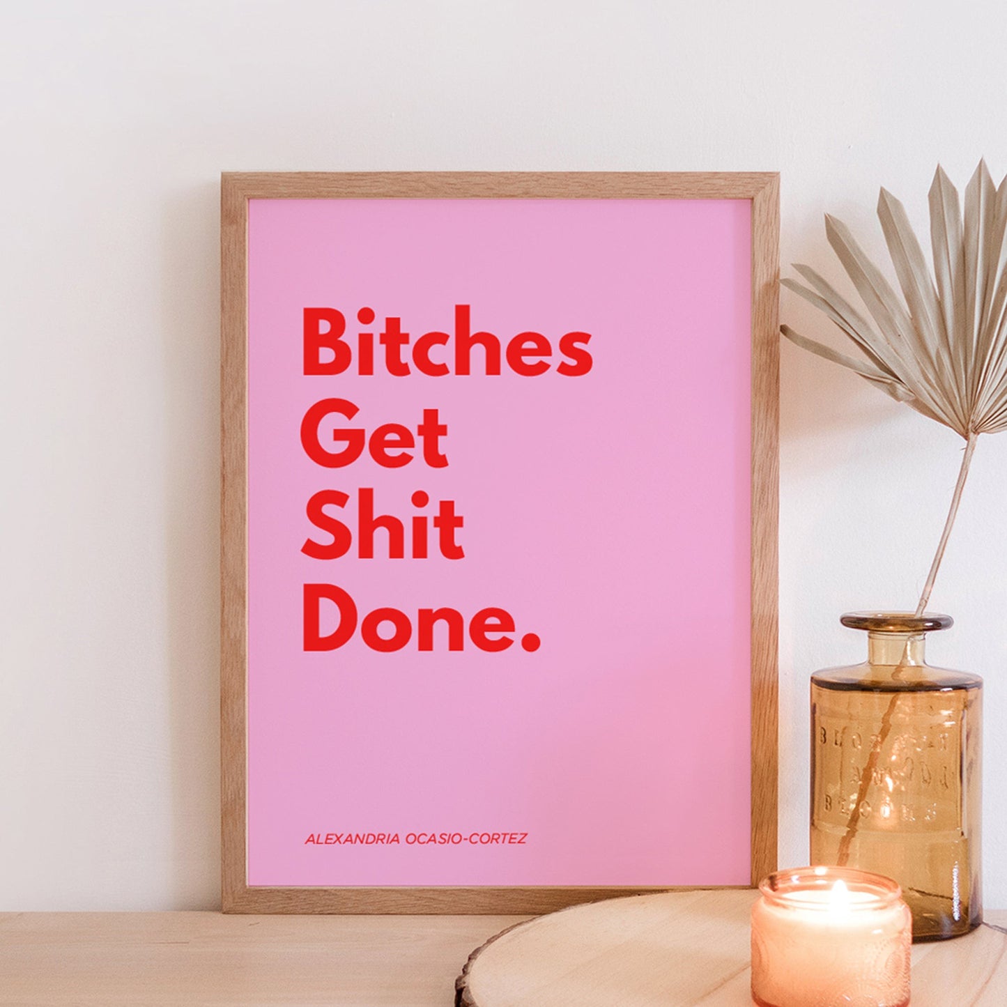 Bitches Get Shit Done Print