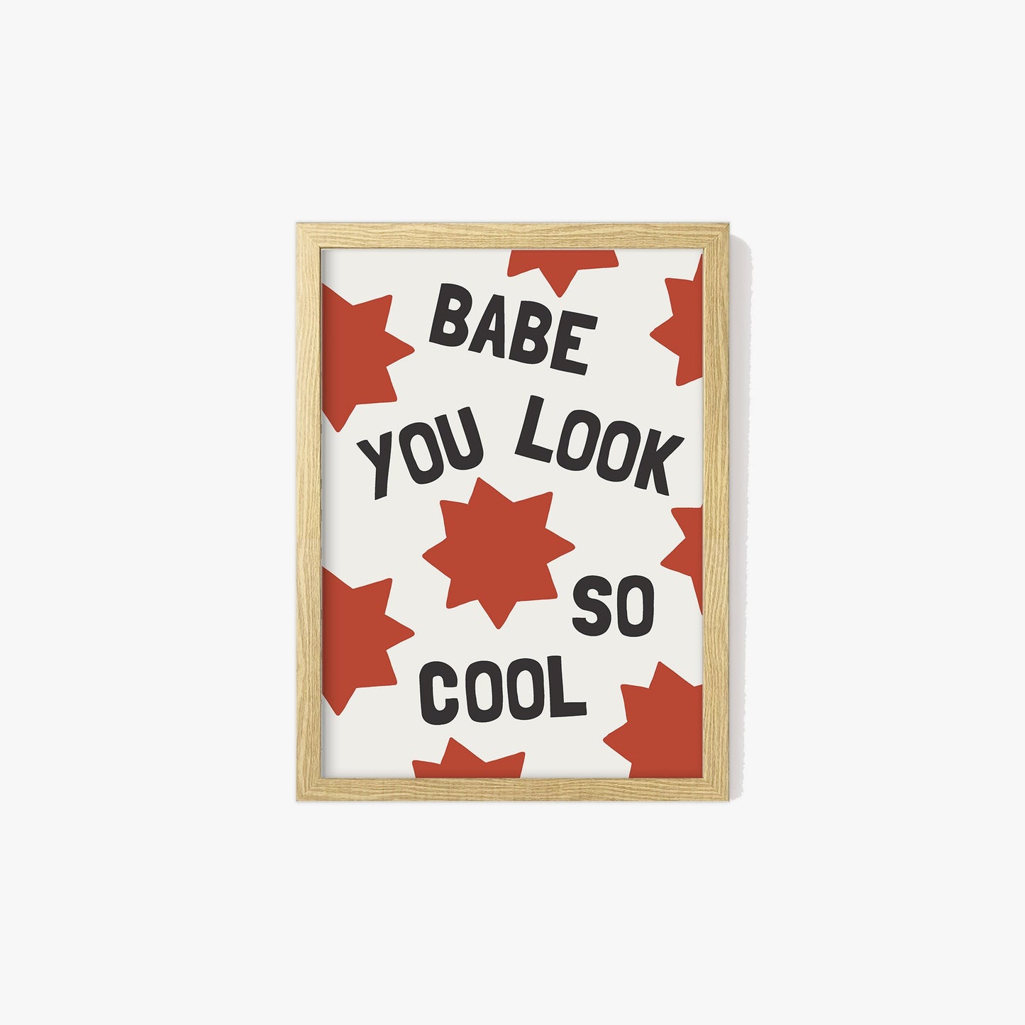 Babe, You Look So Cool Print