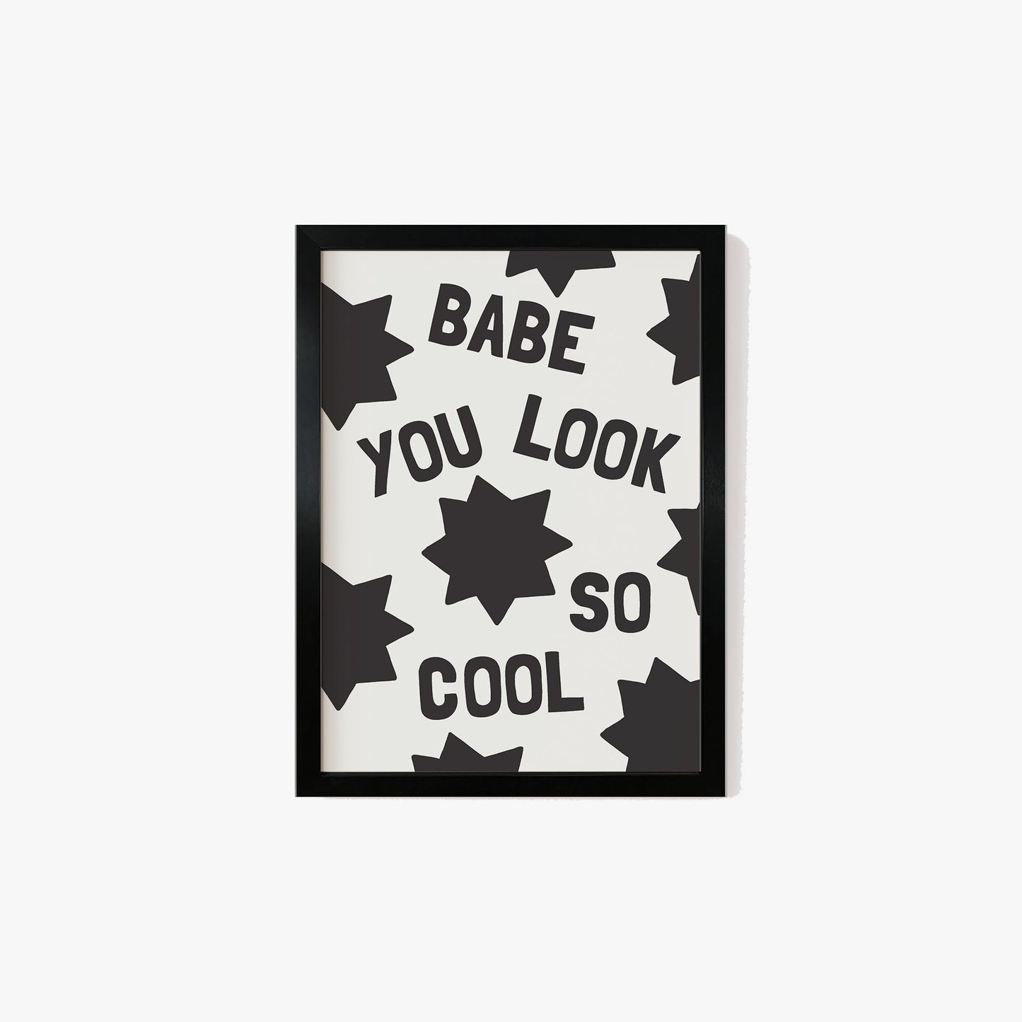 Babe, You Look So Cool Print