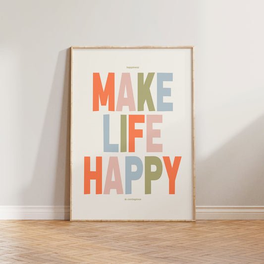 Make Life Happy Print