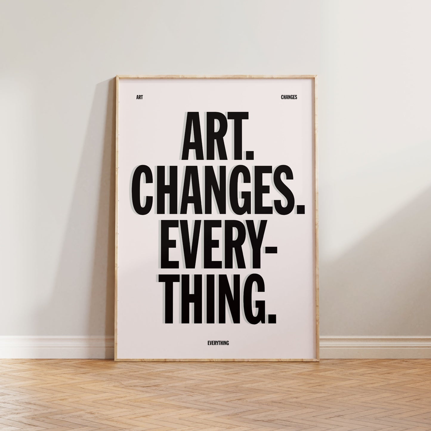 Art Changes Everything Print