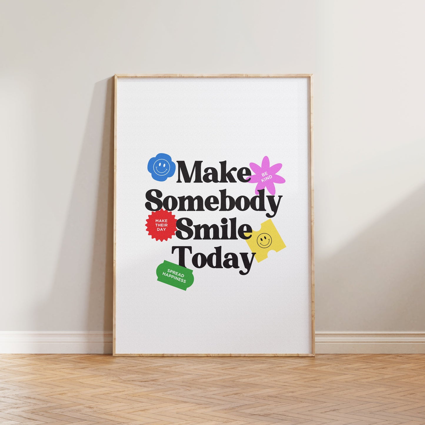 Make Somebody Smile Today Print